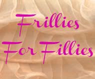 Frillies For Fillies