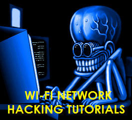 WI-FI NETWORK HACKING TUTORIALS